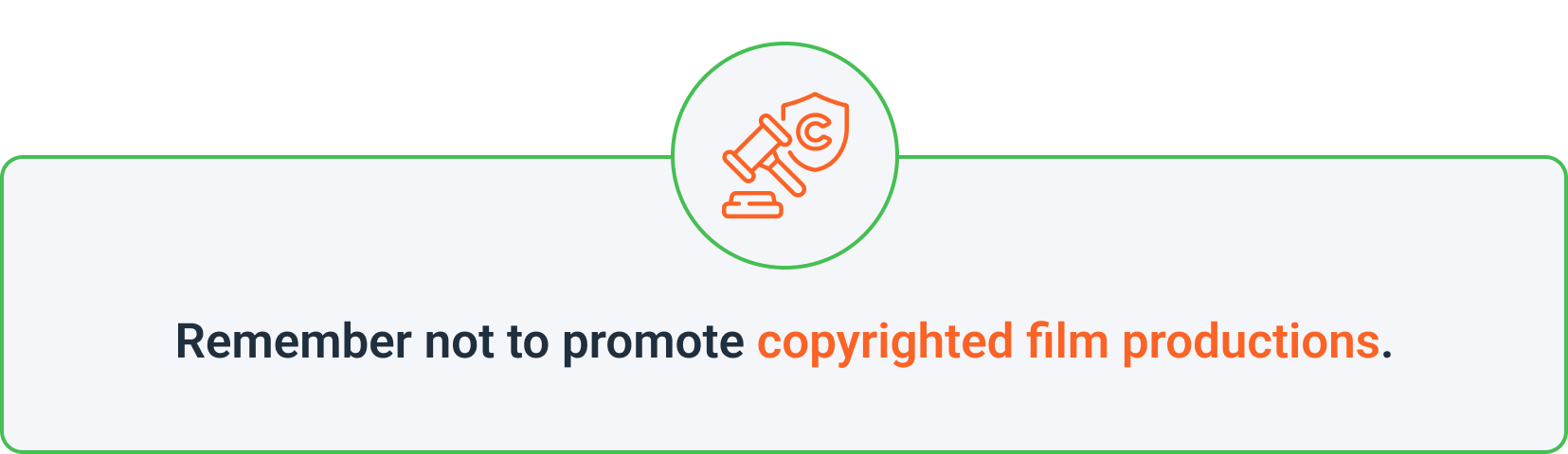 Remember not to promote copyrighted film productions.